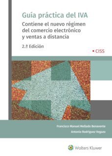 guia practica del iva (contiene el nuevo regimen del comercio electronico y ventas a distancia)-francisco manuel mellado benavente-antonio rodriguez vegazo-9788499547268