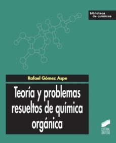 teoria y problemas resueltos de quimica organica (ebook)-rafael gomez aspe-9788499587868