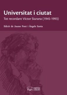 universitat i ciutat: tot recordant victor siurana (1945-1993)-9788499758268