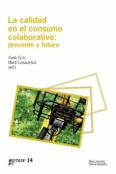 la calidad en el consumo colaborativo: presente y futuro-santi cots-marti (eds.) casadesus-9788499845968