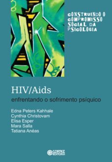 hiv/aids: enfrentando o sofrimento psiquico (ebook)-ana merces bahia bock-edna peters kahhale-cynthia christovam-9788524920868