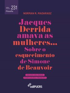 jacques derrida amava as mulheres: sobre o esquecimento de simone de beauvoir (ebook)-norman rokand madarasz-9788539712168