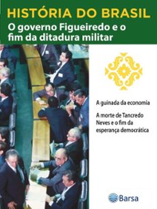 historia do brasil - livro iv - o governo figueiredo e o fim da ditadura militar a guinada da economia (ebook)-editora planeta do brasil-9788542235968