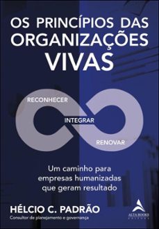 os princípios das organizações vivas (ebook)-hélcio c. padrão-9788550824468