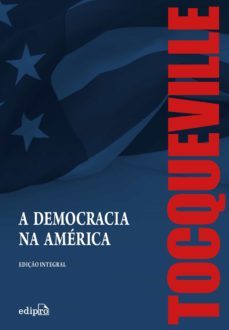 a democracia na america  ediço integral (ebook)-alexis de tocqueville-9788552100768