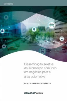 disseminaço seletiva da informaço com foco em negocios para a area automotiva (ebook)-danila rodrigues barreto-9788583930068