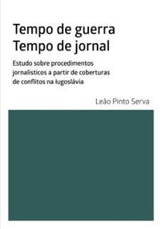 tempo de guerra. tempo de jornal (ebook)-leão serva-9788591380268