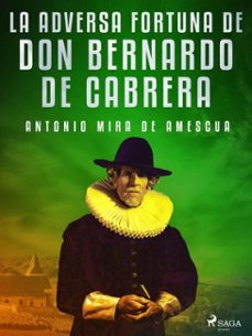 la adversa fortuna de don bernardo de cabrera (ebook)-antonio mira de amescua-9788726660968