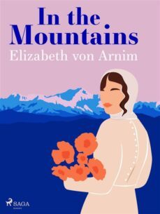 in the mountains (ebook)-elizabeth von arnim-9788728397268