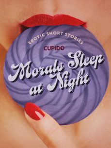 morals sleep at night - and other erotic short stories from cupido (ebook)-9788728562468