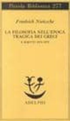 la filosofia nell epoca tragica dei greci-scritti 1870-73-9788845908668