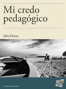 mi credo pedagogico (ebook)-john dewey-9788898473168