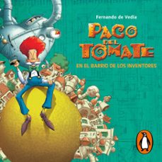 paco del tomate en el barrio de los inventores (audiolibro)-fernando de vedia-poly bernatene-9789500767668