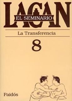 el seminario de jacques lacan libro 8: la transferencia 1960-1961-jacques alain miller-9789501239768