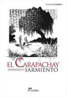 el carapachay (ebook)-domingo faustino sarmiento-9789502318868