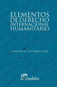 elementos de derecho internacional humanitario (ebook)-hortensia d. t. gutierrez posse-9789502323268