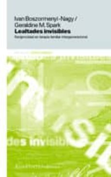 lealtades invisibles: reciprocidad en terapia familiar intergener acional-ivan boszormenyi nagy-geraldine m. spark-9789505184668
