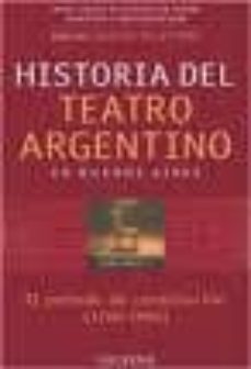 historia del teatro argentino en buenos aires: el periodo de cons titucion: 1700-1884 (vol. i)-9789505564668