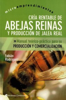 cria rentable de abejas reinas y produccion de jalea real: manual teorico y practico para su produccion y comercializacion-9789507542268
