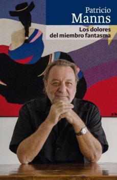 los dolores del miembro fantasma (ebook)-patricio manns-9789560005168