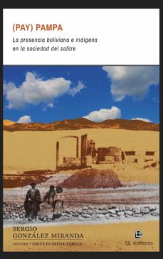 (pay)pampa: la presencia boliviana e indigena en la sociedad del salitre (ebook)-sergio gonzalez-9789560103468