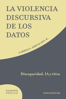 la violencia discursiva de los datos (ebook)-gabriela arriagada-9789561434868