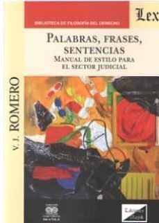 palabras, frases, sentencias: manual de estilo para el sector jud-v.j. romero-9789563925968