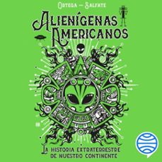 alienigenas americanos (audiolibro)-francisco ortega-juan salfate-9789564081168