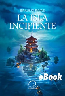 la isla incipiente (ebook)-braulio rivas-9789566420668