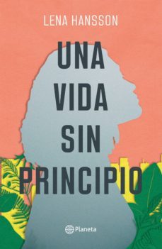 una vida sin principio (ebook)-lena hansson-9789584286468