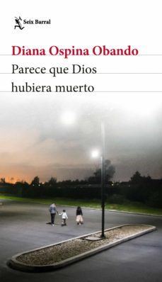 parece que dios hubiera muerto (ebook)-diana ospina obando-9789584292568