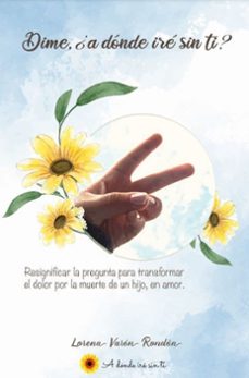 dime, ¿a donde ire sin ti? (ebook)-gina lorena varón rondón-9789584911568