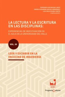 la lectura y la escritura en las disciplinas: experiencias de investigacion en el aula en la universidad del valle. (ebook)-esperanza; arenas hernandez, karina alejandra; mora cortes, luis emilio. arciniegas lagos-9789585144668