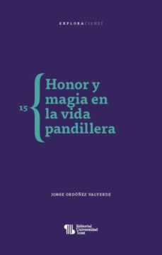 honor y magia en la vida pandillera (ebook)-jorge ordoñez valverde-alberto valencia gutierrez-9789585184268