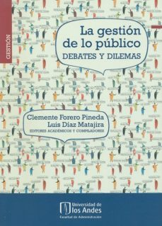 la gestion de lo publico debates y dilemas-clemente y otro forero pineda-9789586959568