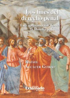 los fines del derecho penal (ebook)-alcacer rafael-9789587104868