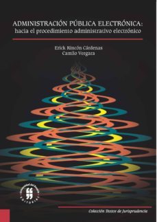 administracion publica electronica: hacia el procedimiento administrativo electronico (ebook)-erick; vergara, camilo rincon cardenas-9789587388268