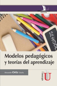 modelos pedagogicos y teorias del aprendizaje (ebook)-alexander ortiz ocaña-9789587623468