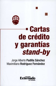 cartas de creditos y garantias stand by-jorge alberto y rodriguez fernandez, maximiliano padilla sanchez-9789587904468