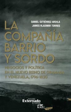 la compañia barrio y sordo (ebook)-daniel gutierrez ardila-james vladimir torres-9789587906868