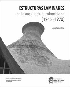 estructuras laminares en la arquitectura colombiana (1945-1970) (ebook)-jorge galindo diaz-9789587940268