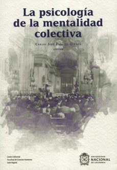la psicologia de la mentalidad colectiva-carlos jose editor parales quenza-9789587944068
