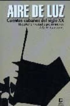 aire de luz: cuentos cubanos del siglo xx-9789591004468