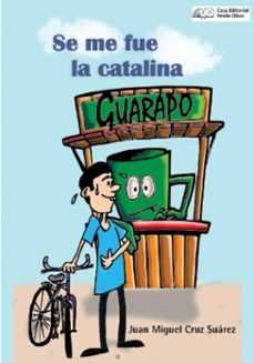 se me fue la catalina (ebook)-juan miguel cruz suárez-9789592245068