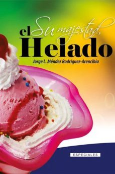 su majestad, el helado (ebook)-jorge luis mendez arencibia-9789597245568