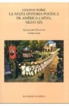 ensayos sobre la nueva historia politica de america latina, siglo xix-guillermo palacios-9789681212568