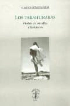 los tarahumaras: pueblo de estrellas y barrancas-carlos montemayor-9789687870168