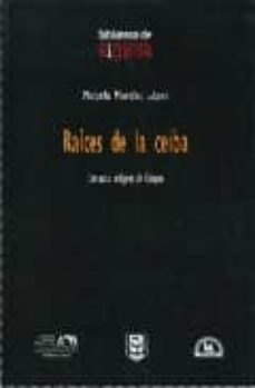 raices de la ceiba: literatura indigena de chiapas-micaela morales lopez-9789707014268