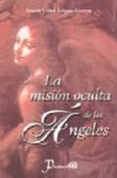 la mision oculta de los angeles-maria luisa lopez castro-9789707321168