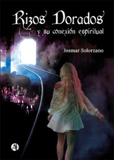 rizos dorados y su conexion espiritual (ebook)-josmar solorzano-9789874947468
